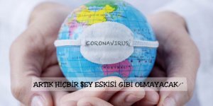 “Artık Hiçbir Şey Eskisi Gibi Olmayacak” Derken?