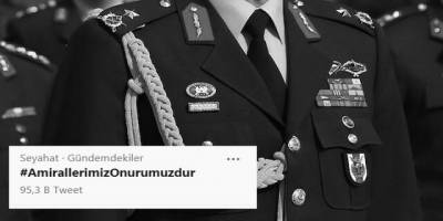 “Amirallerimiz Onurumuzdur” diyen onursuzlar!