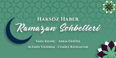 Haksöz Haber Ramazan sohbetleri başlıyor!