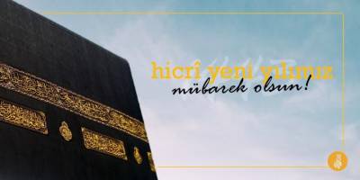 Hicretimiz daim ve mübarek olsun!