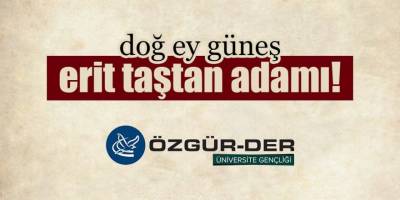 Doğ ey güneş erit taştan adamı!