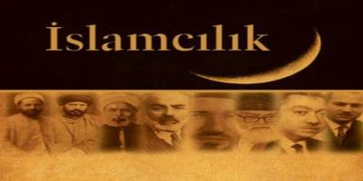 Kendi tarihi ve tarifi ile İslâmcılık