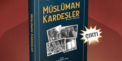 “Müslüman Kardeşler: Kuruluş / Örgütlenme” kitabı çıktı