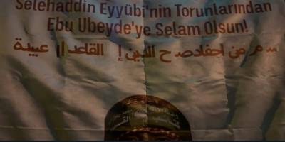 "Selahaddin Eyyubi'nin torunlarından Ebu Ubeyde'ye selam olsun!"