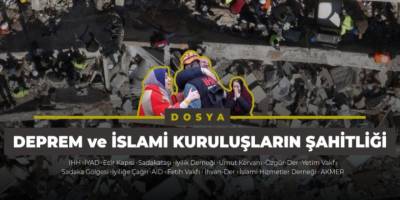 6 Şubat depremleri ve İslami kuruluşların şahitliği