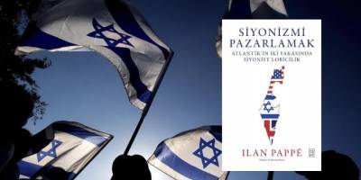 Siyonist lobiciliğin tarihi: Siyonizmi Pazarlamak