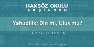 Yahudilik: Din mi, ulus mu?