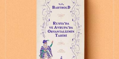 Rusya'da ve Avrupa'da Oryantalizmin Tarihi kitabı çıktı