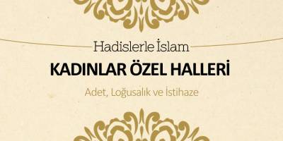 Kadınlar özel halleri - Adet, loğusalık ve istihaze