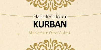 Kurban - Allah'a yakın olma vesilesi
