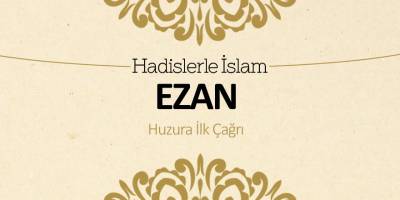 Ezan - Huzura ilk çağrı