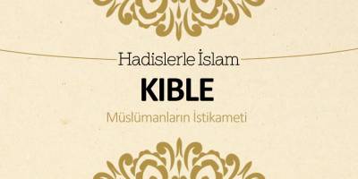 Kıble - Müslümanların istikameti