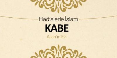 Kabe - Allah'ın evi