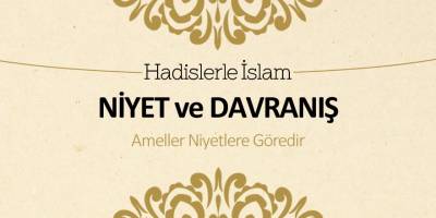 Niyet ve davranış - Niyetler amellere göredir