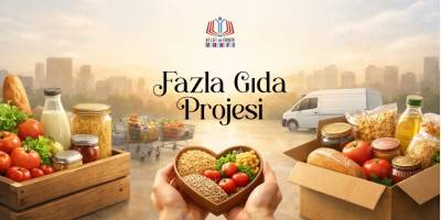 Bilgi ve Erdem Vakfı'ndan örnek proje: Fazla Gıda Kampanyası