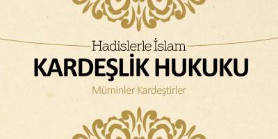 Kardeşlik hukuku – Müminler kardeştirler