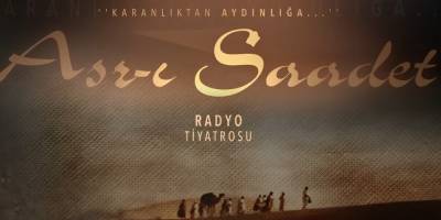 Ramazan ayında siyer-i nebiyi hatırlamak için güzide bir imkân: Asr-ı Saâdet Radyo Tiyatrosu