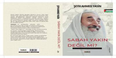 Şeyh Ahmed Yasin’in hatıratı: “Sabah Yakın Değil mi?”