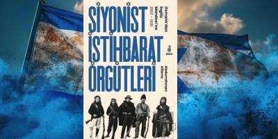 Osmanlı’dan İngiliz Mandası’na Siyonist İstihbarat Örgütleri