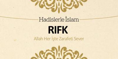 Rıfk - Allah her işte zarafeti sever