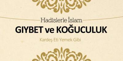 Gıybet ve koğuculuk - Kardeş eti yemek gibi