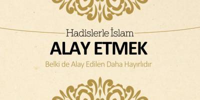 Alay etmek - Belki de alay edilen daha hayırlıdır