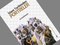 İslam Tarihinden Portreler Genişletildi