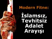 Modern Bir İfsad: İslamsız Adalet Arayışı