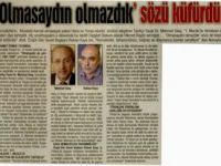 “Olmasaydın Olmazdık” Sözü Küfürdür