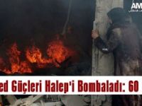 Esed Güçleri Halep’i Yine Bombaladı: 60 Ölü (VİDEO)