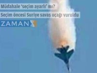 Suriye Uçağının Düşürülmesi Zaman’ı da Germiş!