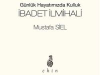 Ekin Yayınlarından Yeni Kitap: “İbadet İlmihali”