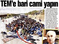 TEM'e Bari Câmî Yapın, Öyle mi?!