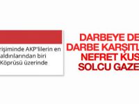 Sol Gazetesi Darbecilere Değil, Direnenlere Saldırıyor