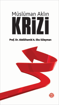 musluman_aklin_krizi_mahya_yayincilik_prof_dr_abdulhamid_a_ebu_suleyman.gif